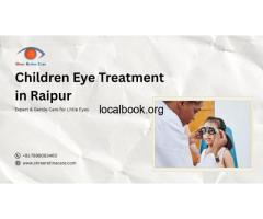 Children Eye Treatment in Raipur – Shree Retina Care