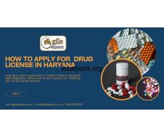 Get Drug License for Pharma Business in Haryana – Agile Regulatory
