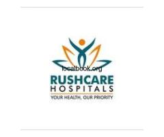 Best Multispecialty Hospital in LBnagar Hyderabad | Rushcarehospitals
